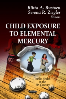 Child Exposure to Elemental Mercury, Paperback Book Child Exposure to Elemental Mercury, Paperback Book
