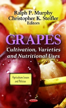 Grapes : Cultivation, Varieties & Nutritional Uses, Hardback Book Grapes : Cultivation, Varieties & Nutritional Uses, Hardback Book