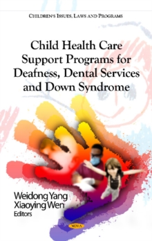 Child Health Care Support Programs for Deafness, Dental Services & Down Syndrome, Hardback Book Child Health Care Support Programs for Deafness, Dental Services & Down Syndrome, Hardback Book