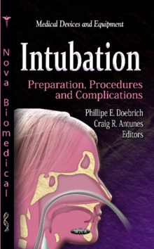 Intubation : Preparation, Procedures & Complications, Hardback Book Intubation : Preparation, Procedures & Complications, Hardback Book