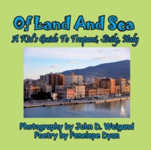 Of Land and Sea, a Kid's Guide to Trapani, Sicily, Italy