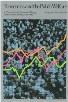 Economics and the Public Welfare : A Financial and Economic History of the United States, 1914-1946