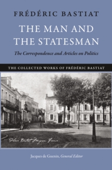 The Man and the Statesman : The Correspondence and Articles on Politics