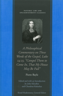 A Philosophical Commentary on These Words of the Gospel, Luke 14:23,  "Compel Them to Come In, That My House May Be Full"