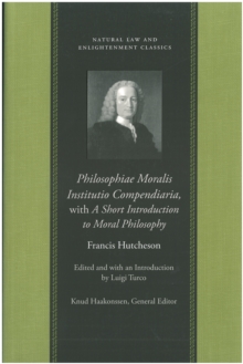 Philosophiae Moralis Institutio Compendiaria, with A Short Introduction to Moral Philosophy