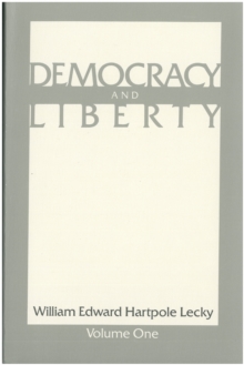 Democracy and Liberty : In Two Volumes