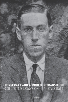 Lovecraft and a World in Transition : Collected Essays on H. P. Lovecraft