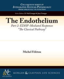 The Endothelium, Part II : EDHF-Mediated Responses ""The Classical Pathway, Paperback / softback Book The Endothelium, Part II : EDHF-Mediated Responses ""The Classical Pathway, Paperback / softback Book