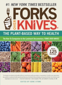 Forks Over Knives : the Plant-based Way to Health, Paperback Book Forks Over Knives : the Plant-based Way to Health, Paperback Book