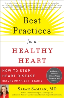 Best Practices for a Healthy Heart : How to Stop Heart Disease Before or After It Starts