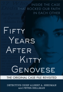 Fifty Years After Kitty Genovese : Inside the Case That Rocked Our Faith in Each Other