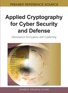 Applied Cryptography for Cyber Security and Defense: Information Encryption and Cyphering