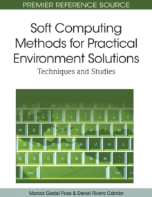 Soft Computing Methods for Practical Environment Solutions: Techniques and Studies