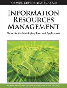 Information Resources Management: Concepts, Methodologies, Tools and Applications