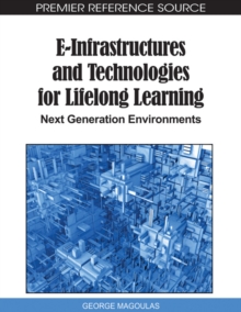 E-Infrastructures and Technologies for Lifelong Learning: Next Generation Environments