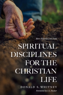 Spiritual Disciplines For The Christian Life, Paperback / softback Book Spiritual Disciplines For The Christian Life, Paperback / softback Book