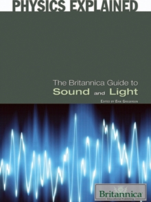 The Britannica Guide to Sound and Light