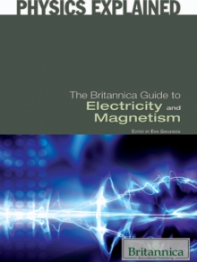 The Britannica Guide to Electricity and Magnetism