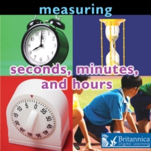 Measuring : Seconds, Minutes, and Hours