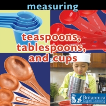 Measuring : Teaspoons, Tablespoons, and Cups