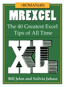 MrExcel XL : The 40 Greatest Excel Tips of All Time, Paperback / softback Book MrExcel XL : The 40 Greatest Excel Tips of All Time, Paperback / softback Book
