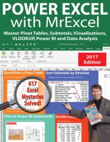 Power Excel with MrExcel - 2017 Edition : Master Pivot Tables, Subtotals, Visualizations, VLOOKUP, Power BI and Data Analysis, Paperback Book Power Excel with MrExcel - 2017 Edition : Master Pivot Tables, Subtotals, Visualizations, VLOOKUP, Power BI and Data Analysis, Paperback Book