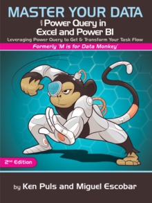 Holy Macro! Books Master Your Data With Power Query In Excel And Power Bi , Leveraging Power Query To Get & Transform Your Task Flow