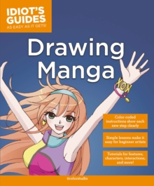 Idiot's Guides: Drawing Manga, Paperback Book Idiot's Guides: Drawing Manga, Paperback Book