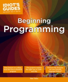Idiot's Guides: Beginning Programming, Paperback Book Idiot's Guides: Beginning Programming, Paperback Book