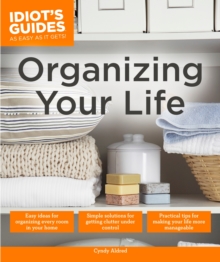 Idiot's Guides: Organizing Your Life, Paperback Book Idiot's Guides: Organizing Your Life, Paperback Book