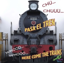 Chu... Chuu... Pasa el tren : Whooo, Whooo... Here Come The Train