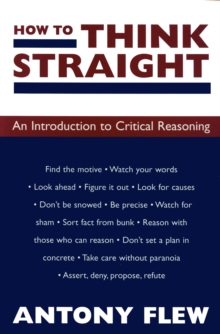 How to Think Straight : An Introduction to Critical Reasoning