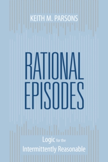 Rational Episodes : Logic for the Intermittently Reasonable