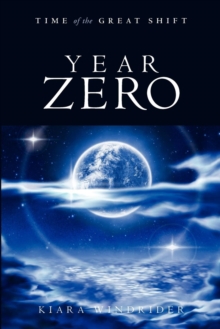 Year Zero : Time of the Great Shift