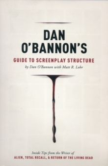 Dan O'Bannon's Guide to Screenplay Structure, Paperback Book Dan O'Bannon's Guide to Screenplay Structure, Paperback Book