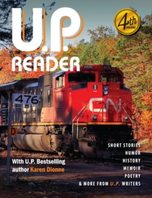 U.P. Reader -- Volume #4 : Bringing Upper Michigan Literature to the World