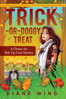 Trick-or-Doggy Treat : A Chrissy the Shih Tzu Cozy Mystery