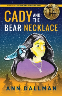 Cady and the Bear Necklace : A Cady Whirlwind Thunder Mystery