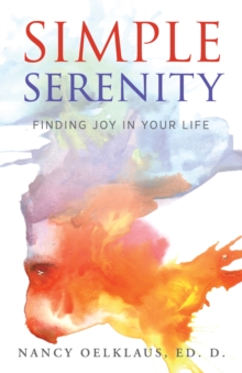 Simple Serenity : Finding Joy in Your Life