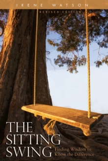 The Sitting Swing : Finding the Wisdom to Know the Difference