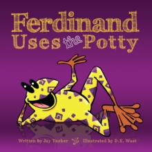 Ferdinand Uses The Potty : An Empowering Toilet Training Tale