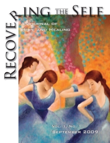 Recovering The Self : A Journal of Hope and Healing (Vol. I, No. 1)