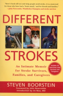 Different Strokes : An Intimate Memoir for Stroke Survivors, Families, and Care Givers, Paperback / softback Book Different Strokes : An Intimate Memoir for Stroke Survivors, Families, and Care Givers, Paperback / softback Book