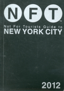 Not For Tourists Guide to New York City : 2012, Paperback / softback Book Not For Tourists Guide to New York City : 2012, Paperback / softback Book