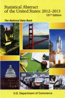 Statistical Abstract of the United States, 2011-2012 : The National Data Book, Paperback / softback Book Statistical Abstract of the United States, 2011-2012 : The National Data Book, Paperback / softback Book