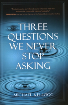 Three Questions We Never Stop Asking, Hardback Book Three Questions We Never Stop Asking, Hardback Book