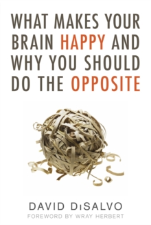 What Makes Your Brain Happy And Why You Should Do The Opposite, Paperback Book What Makes Your Brain Happy And Why You Should Do The Opposite, Paperback Book