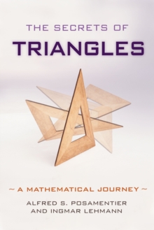 Secrets of Triangles : A Mathematical Journey