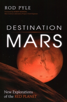 Destination Mars : New Explorations of the Red Planet, Paperback / softback Book Destination Mars : New Explorations of the Red Planet, Paperback / softback Book