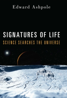 Signatures of Life : Science Searches the Universe